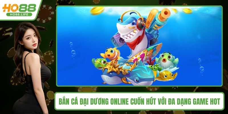 Bắn cá đại dương online