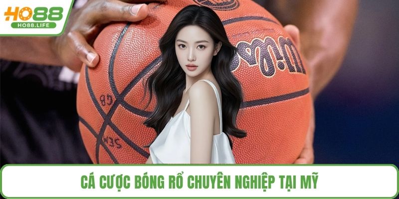 Cá cược bóng rổ chuyên nghiệp tại Mỹ