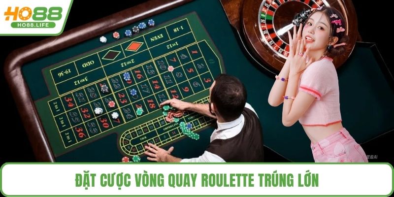 Đặt cược vòng quay roulette trúng lớn