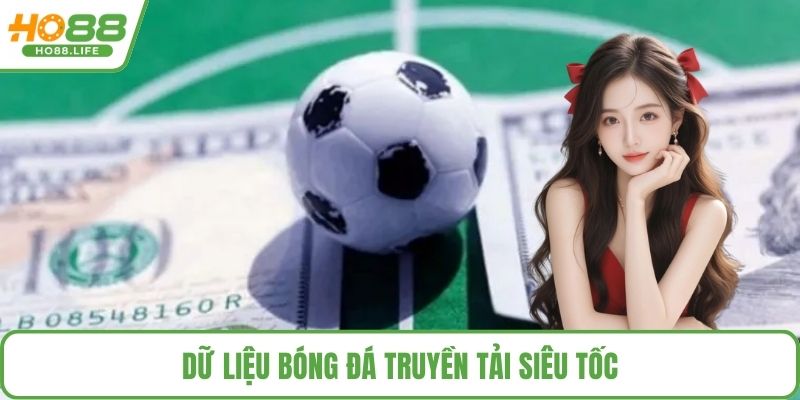 Dữ liệu bóng đá truyền tải siêu tốc