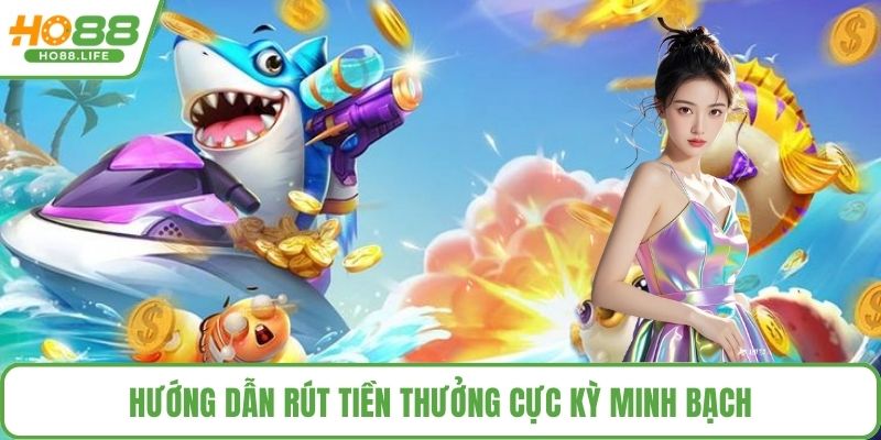 Hướng dẫn rút tiền thưởng cực kỳ minh bạch