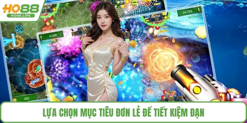 Lựa chọn mục tiêu đơn lẻ để tiết kiệm đạn
