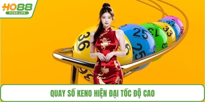 Quay số keno hiện đại tốc độ cao