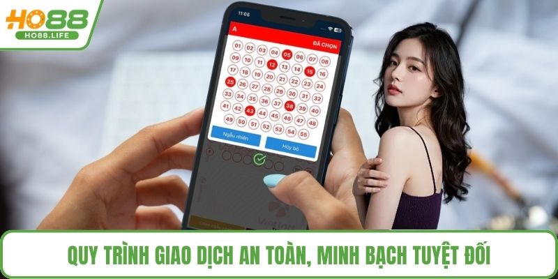 Quy trình giao dịch an toàn, minh bạch tuyệt đối